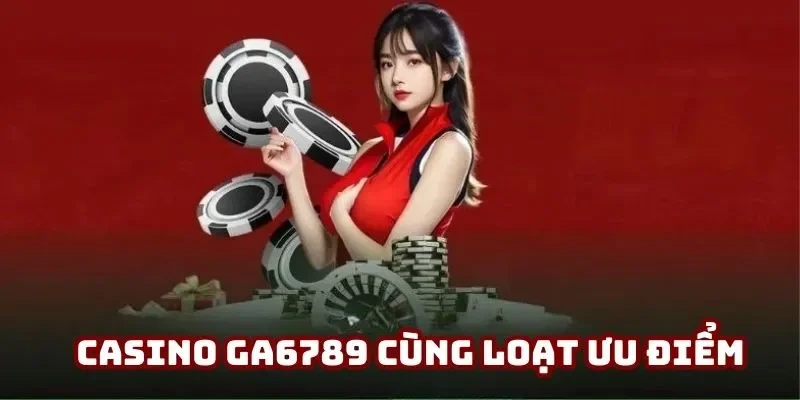 Casino Ga6789 - Hệ Thống Sòng Bạc Trực Tuyến Top 1 Thị Trường - lucky283
